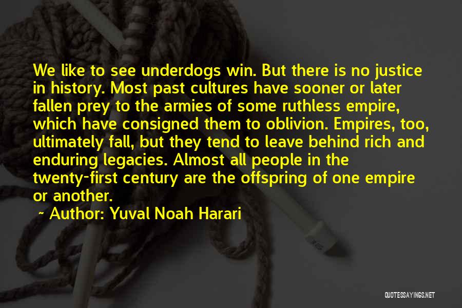 Underdogs Quotes By Yuval Noah Harari