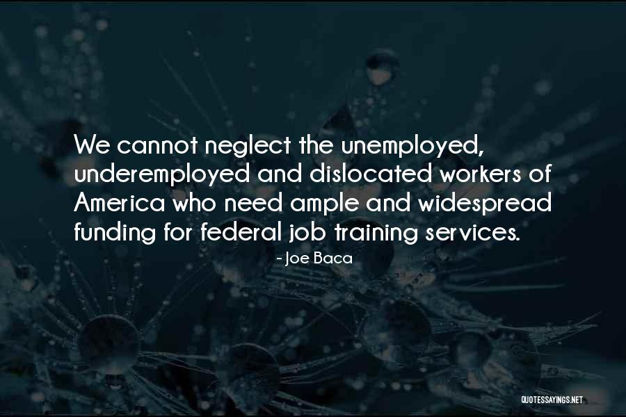 Underemployed Quotes By Joe Baca Underemployed Quotes By Joe Baca
