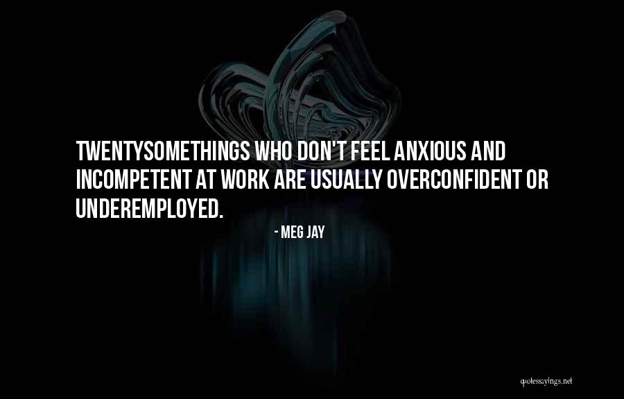 Underemployed Quotes By Meg Jay Underemployed Quotes By Meg Jay