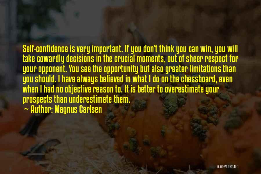 Underestimate Opponent Quotes By Magnus Carlsen