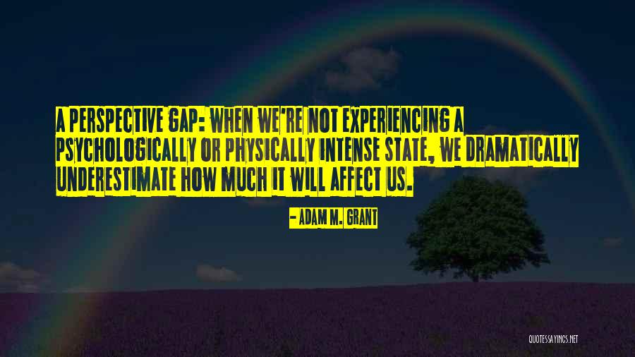 Underestimate Others Quotes By Adam M. Grant Underestimate Others Quotes By Adam M. Grant