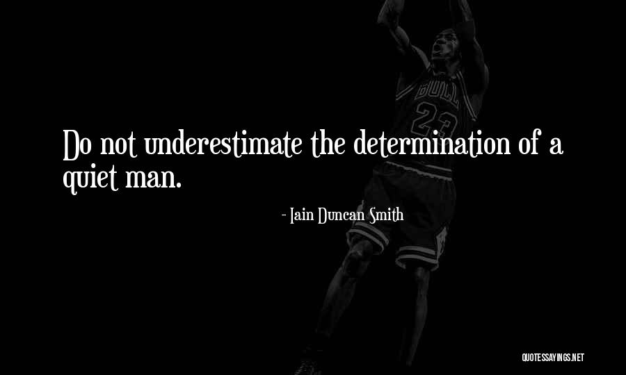 Underestimate Others Quotes By Iain Duncan Smith Underestimate Others Quotes By Iain Duncan Smith
