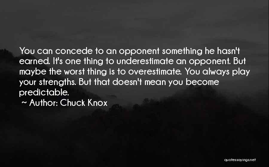 Underestimate Overestimate Quotes By Chuck Knox