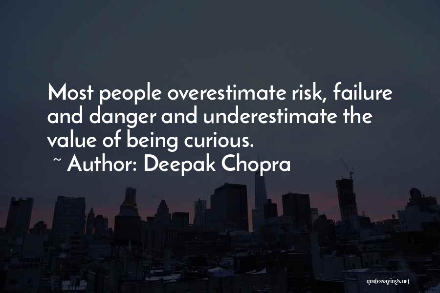 Underestimate Overestimate Quotes By Deepak Chopra