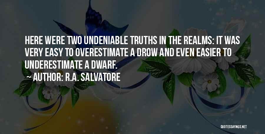 Underestimate Overestimate Quotes By R.A. Salvatore