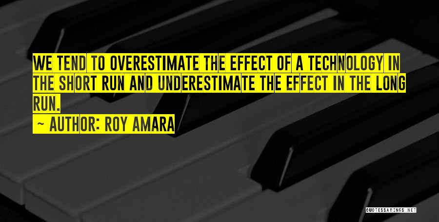 Underestimate Overestimate Quotes By Roy Amara