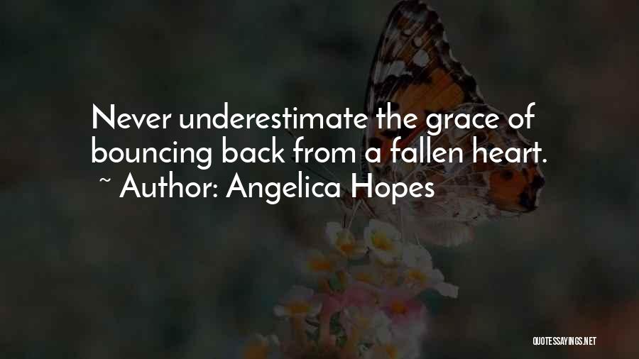 Underestimate Quotes By Angelica Hopes