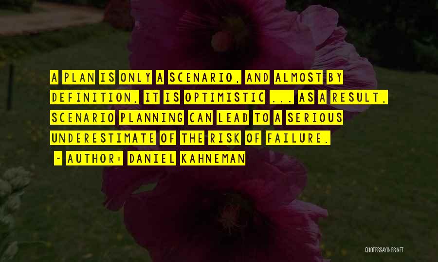 Underestimate Quotes By Daniel Kahneman