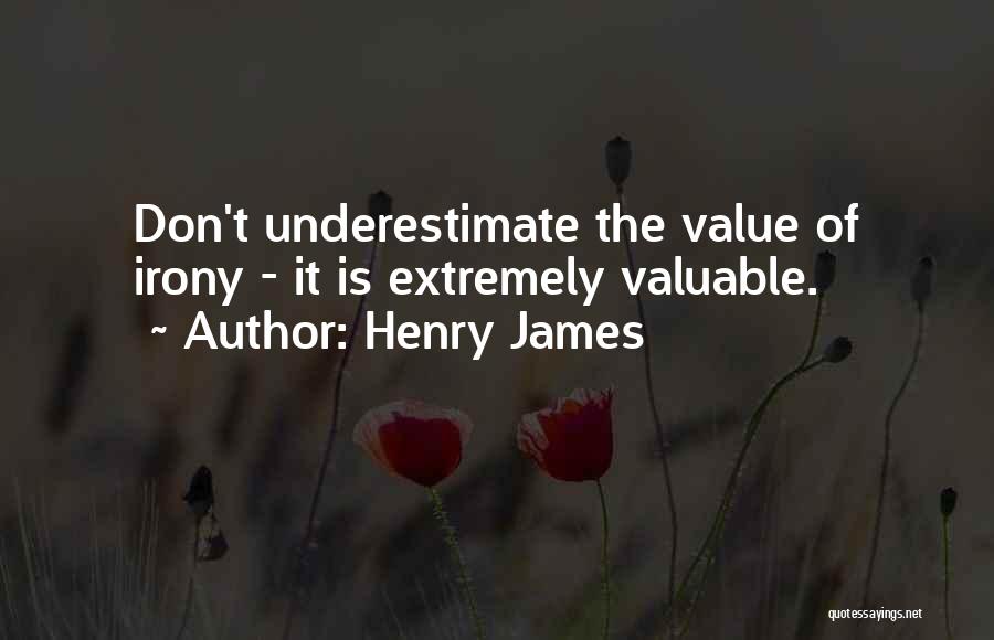 Underestimate Quotes By Henry James