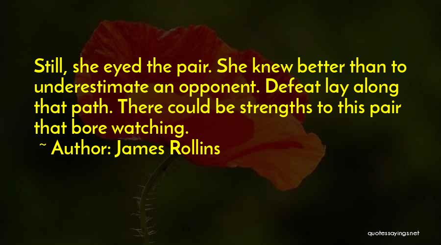 Underestimate Quotes By James Rollins