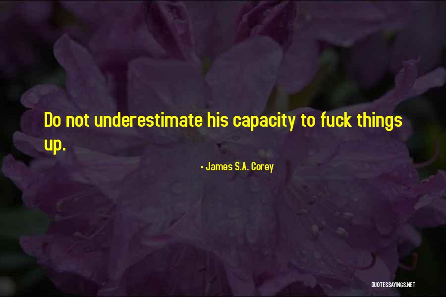 Underestimate Quotes By James S.A. Corey