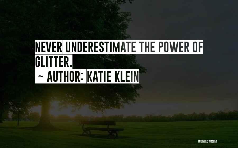 Underestimate Quotes By Katie Klein