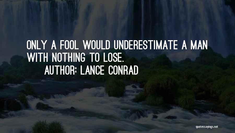 Underestimate Quotes By Lance Conrad