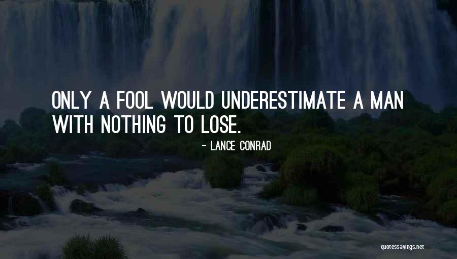 Underestimate Quotes By Lance Conrad