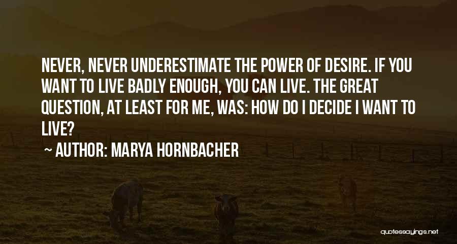 Underestimate Quotes By Marya Hornbacher