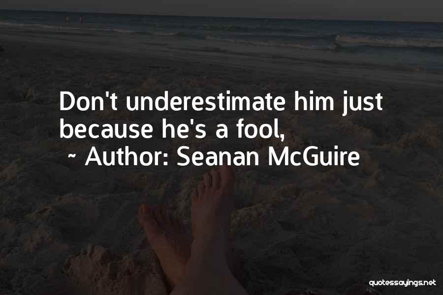 Underestimate Quotes By Seanan McGuire