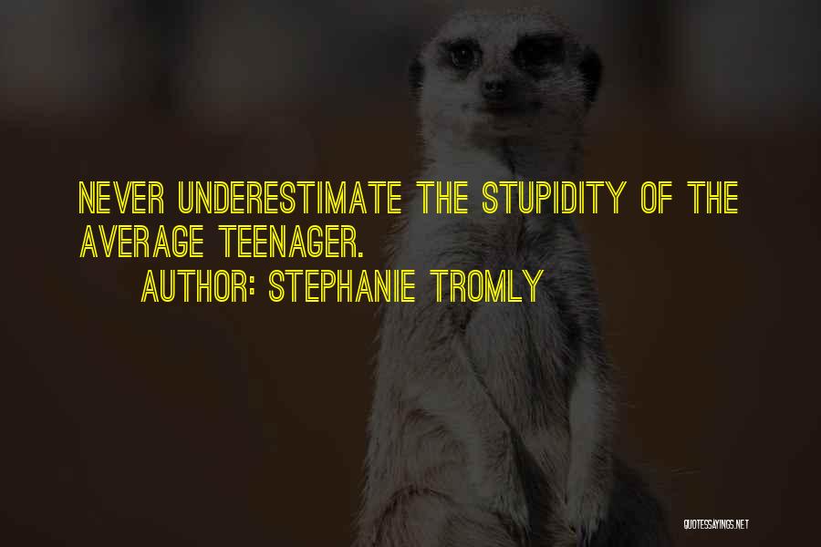Underestimate Quotes By Stephanie Tromly