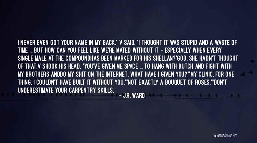 Underestimate You Quotes By J.R. Ward Underestimate You Quotes By J.R. Ward