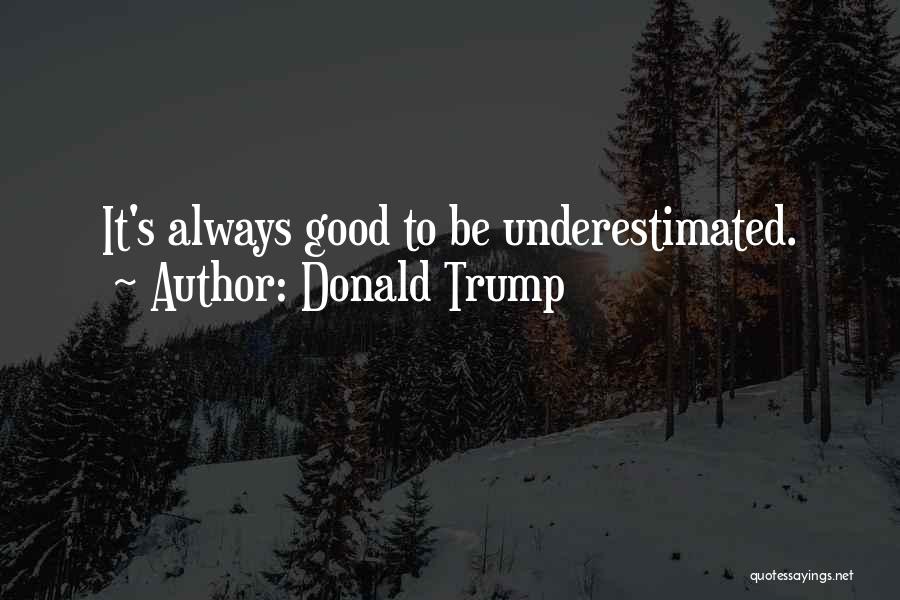 Underestimated Quotes By Donald Trump