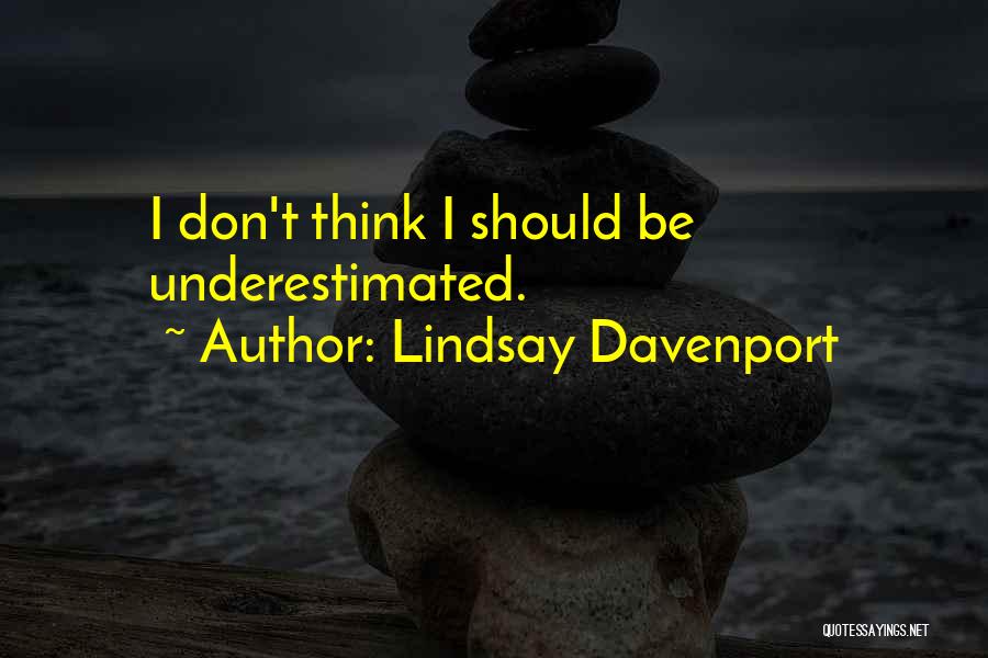 Underestimated Quotes By Lindsay Davenport