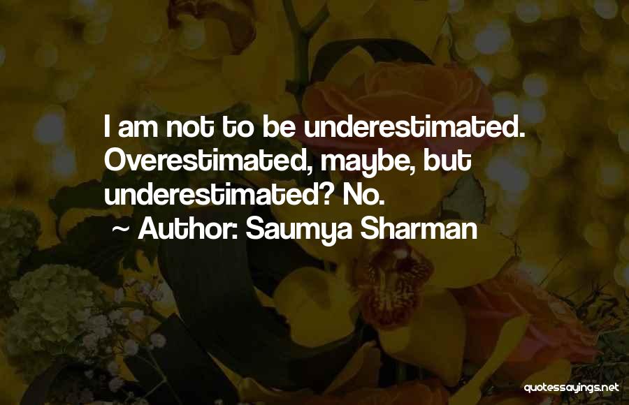 Underestimated Quotes By Saumya Sharman