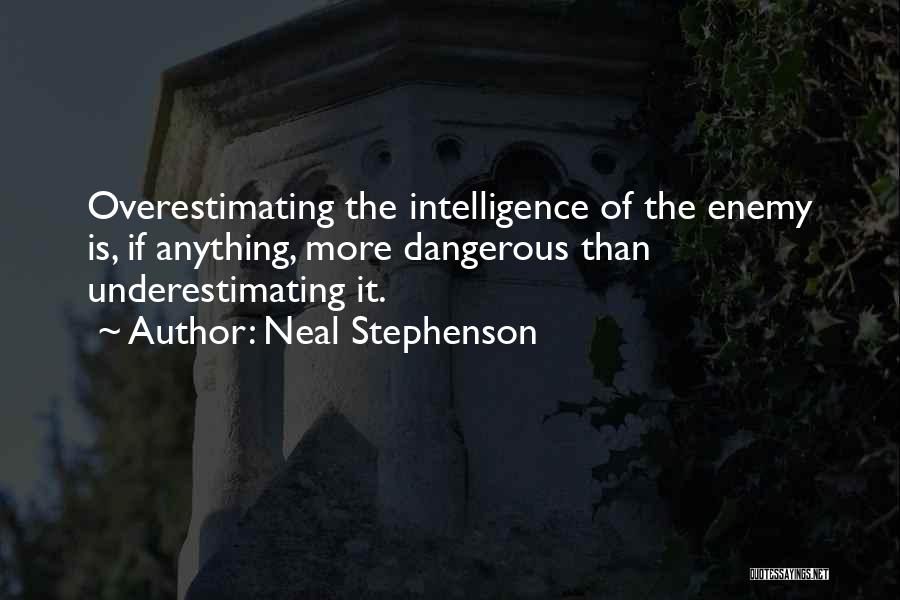Underestimating Someone's Intelligence Quotes By Neal Stephenson
