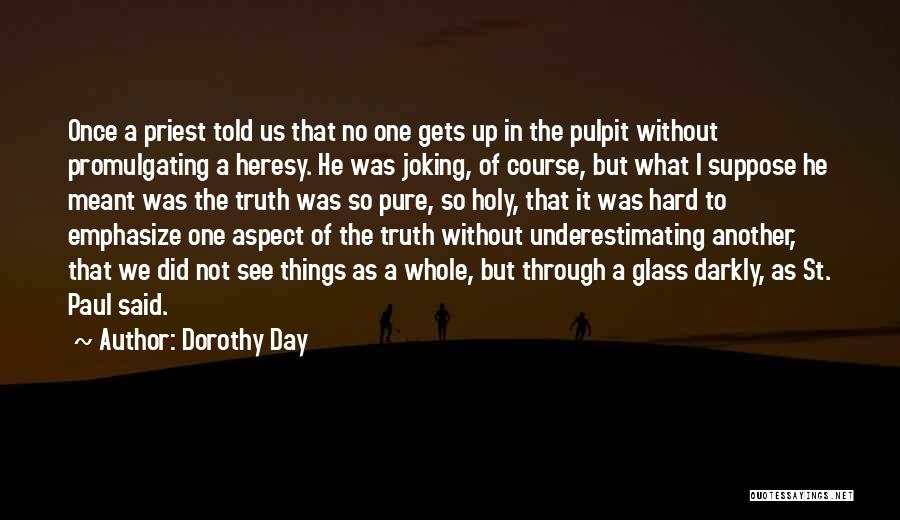 Underestimating Things Quotes By Dorothy Day