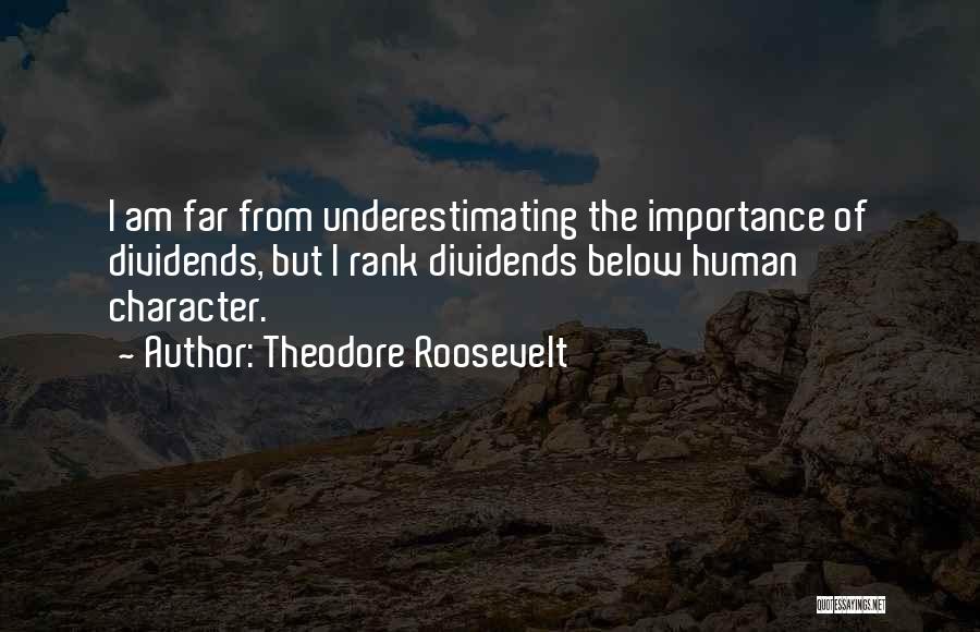 Underestimating Things Quotes By Theodore Roosevelt