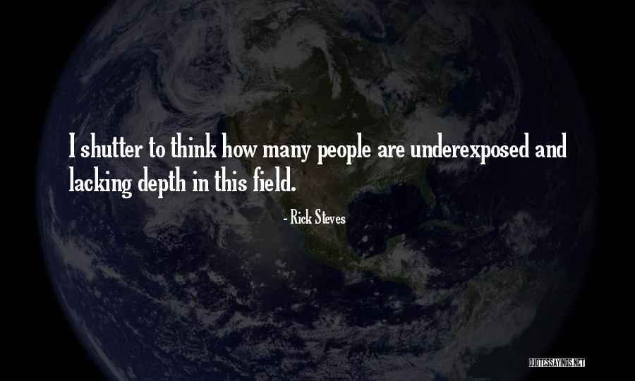 Underexposed Quotes By Rick Steves Underexposed Quotes By Rick Steves