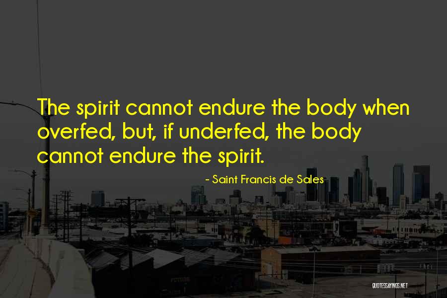Underfed Quotes By Saint Francis De Sales Underfed Quotes By Saint Francis De Sales