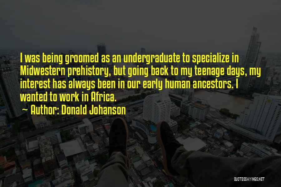 Undergraduate Quotes By Donald Johanson