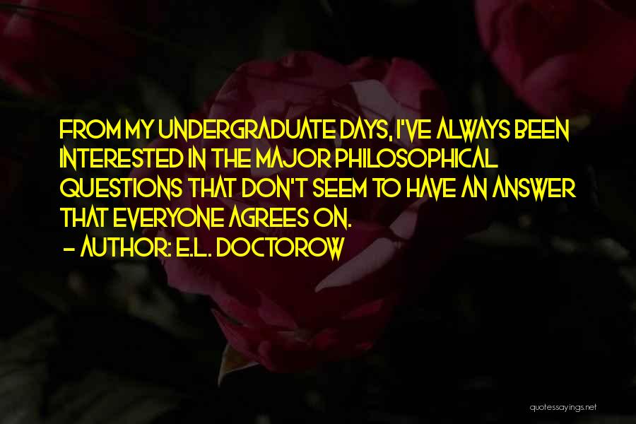 Undergraduate Quotes By E.L. Doctorow