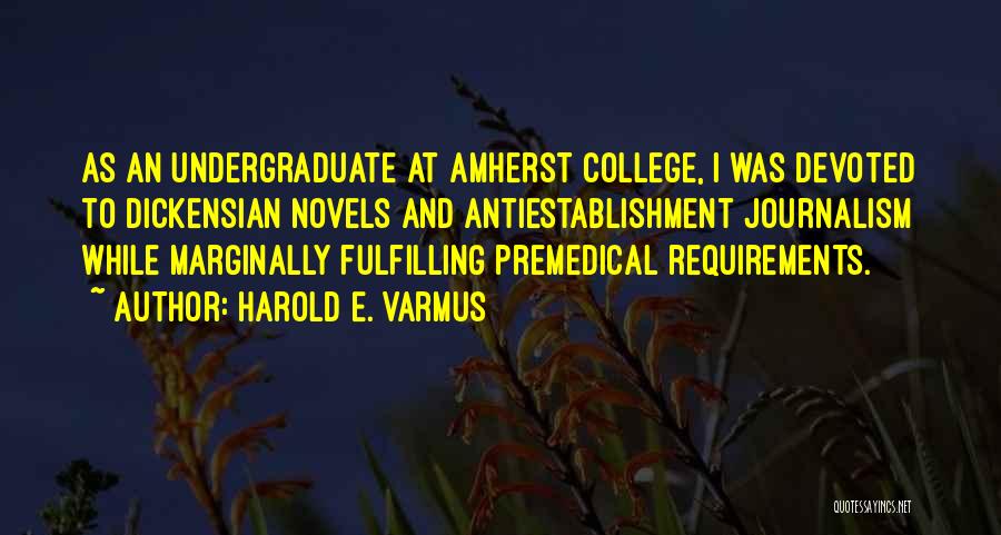 Undergraduate Quotes By Harold E. Varmus