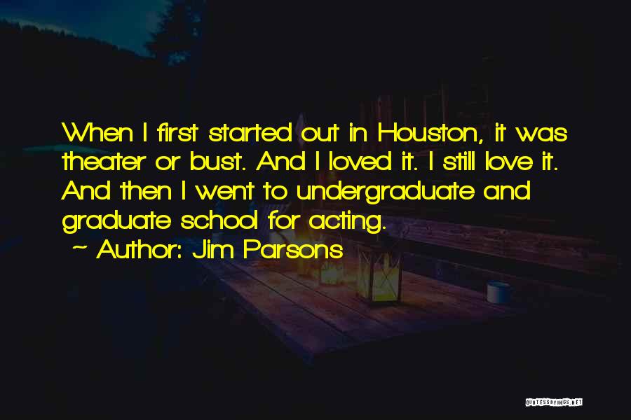 Undergraduate Quotes By Jim Parsons