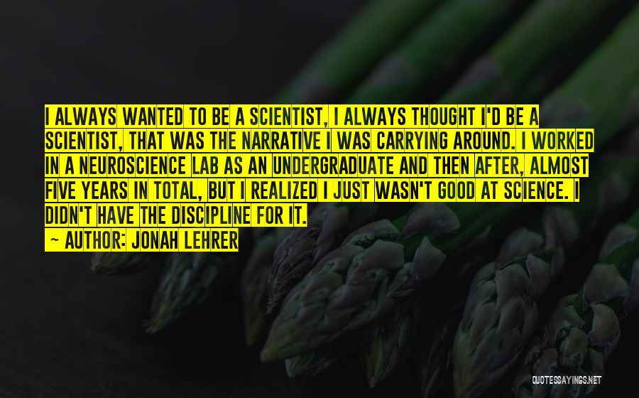 Undergraduate Quotes By Jonah Lehrer