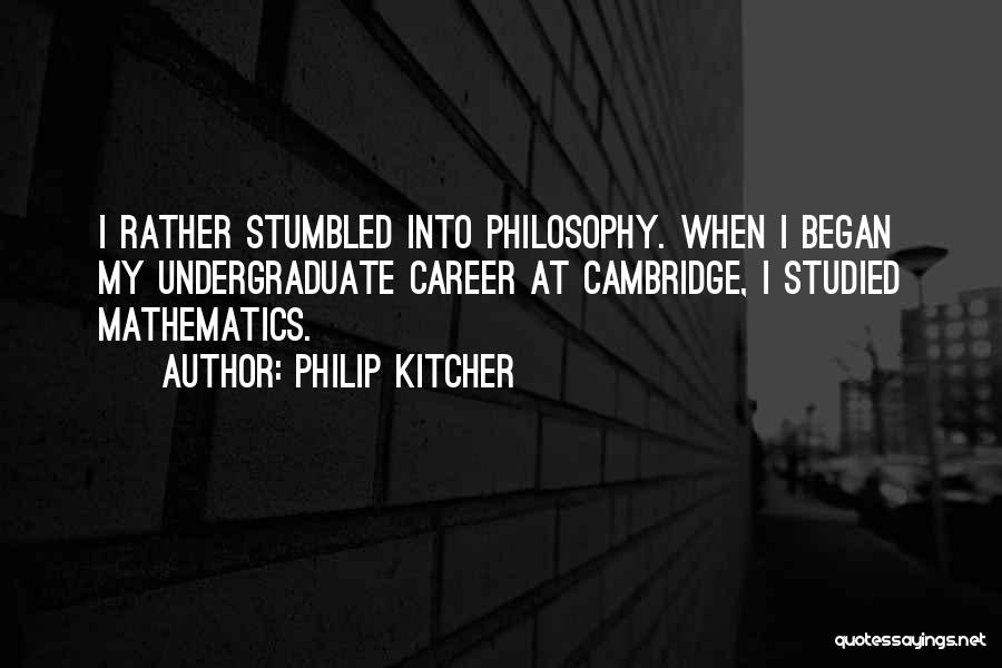 Undergraduate Quotes By Philip Kitcher