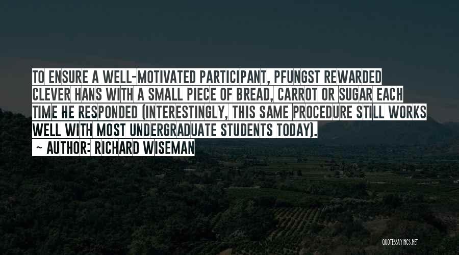 Undergraduate Quotes By Richard Wiseman