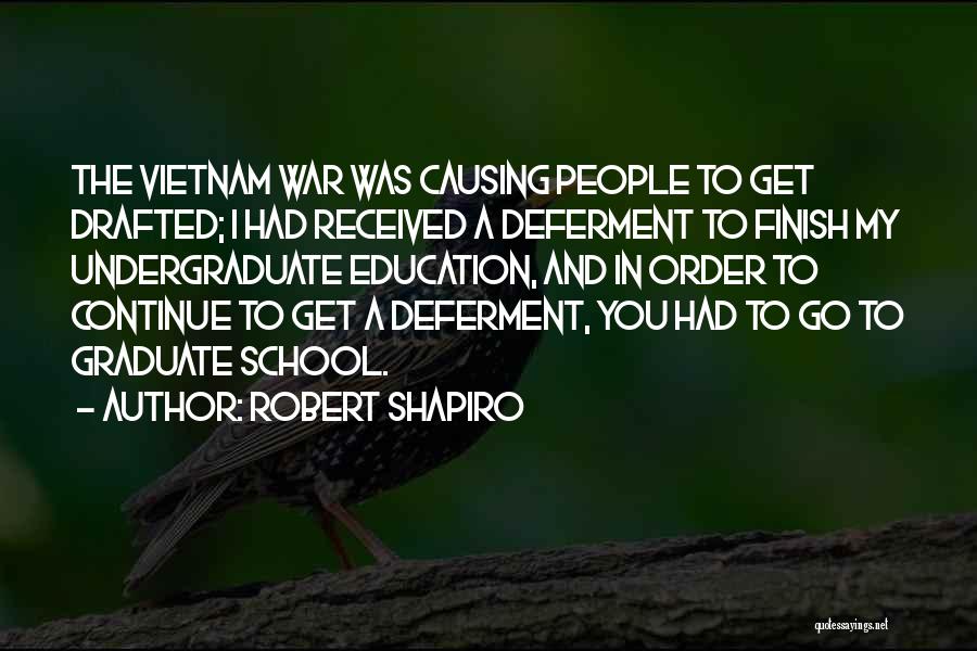 Undergraduate Quotes By Robert Shapiro