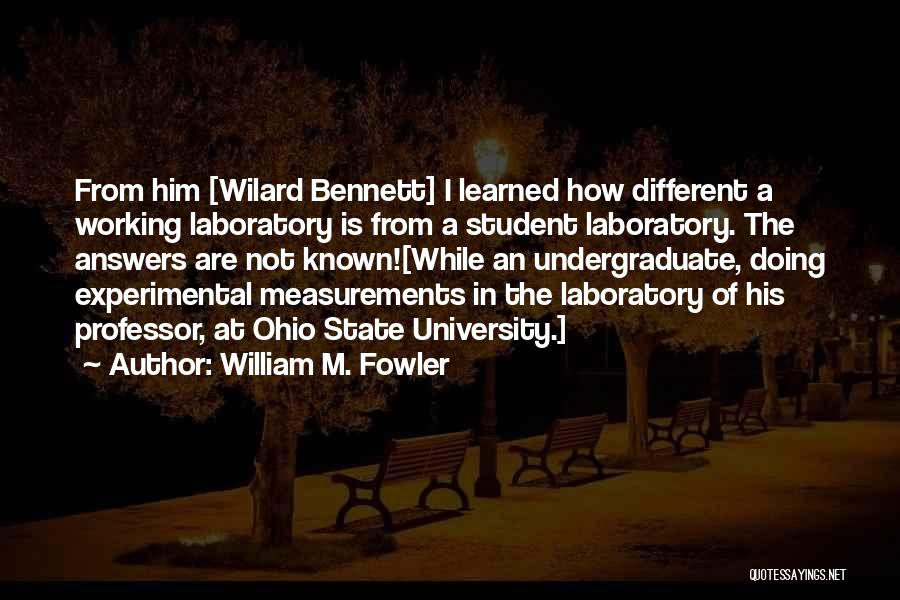 Undergraduate Quotes By William M. Fowler