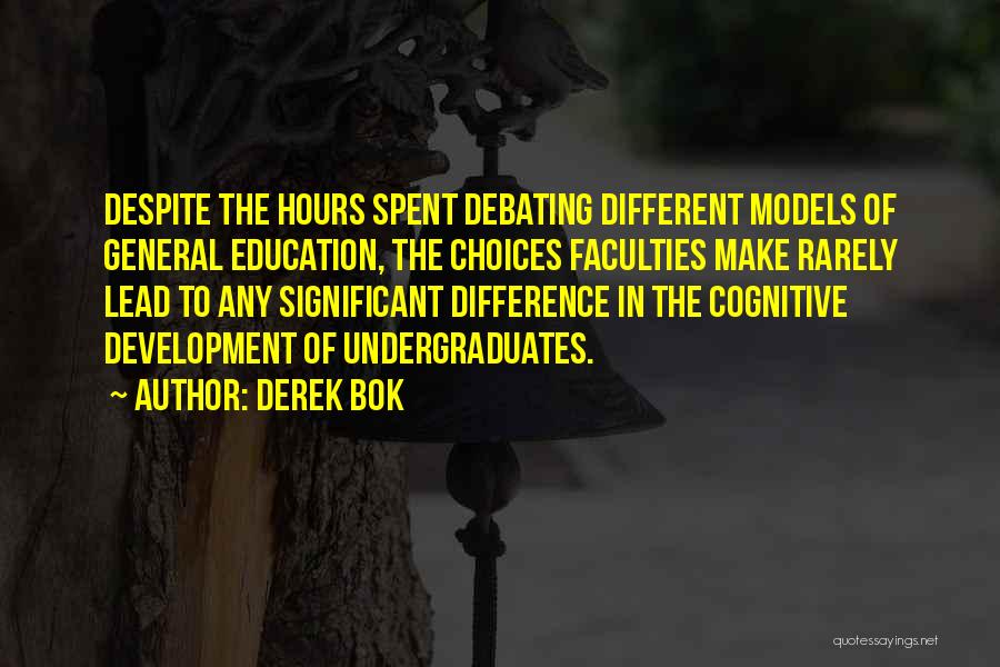 Undergraduates Quotes By Derek Bok