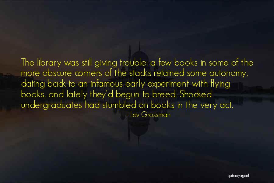 Undergraduates Quotes By Lev Grossman