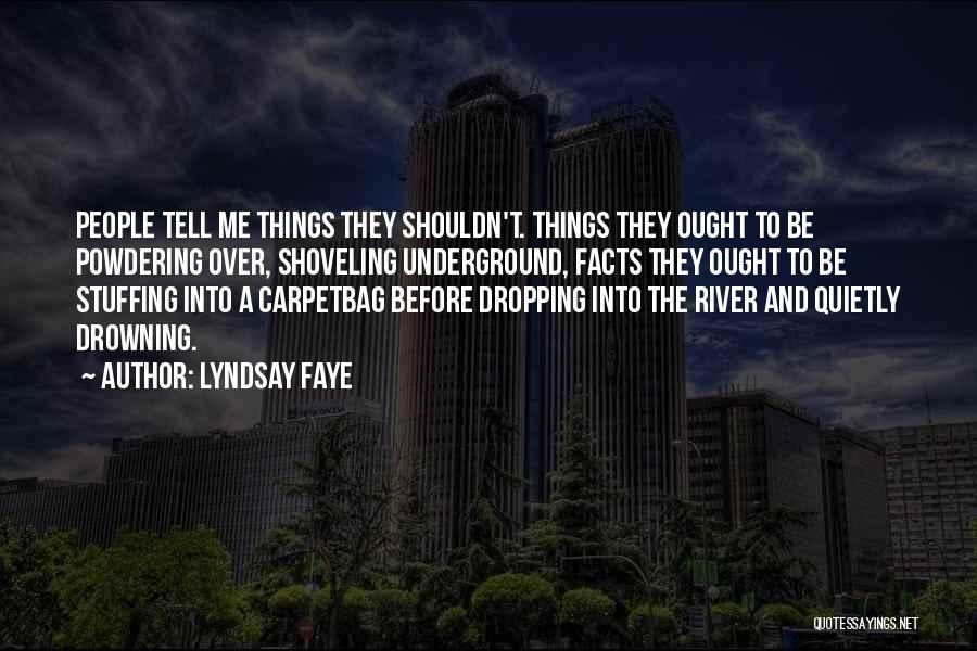 Underground River Quotes By Lyndsay Faye