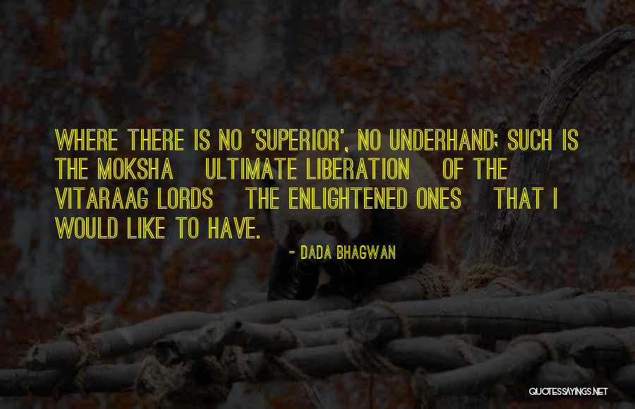 Underhand Quotes By Dada Bhagwan Underhand Quotes By Dada Bhagwan