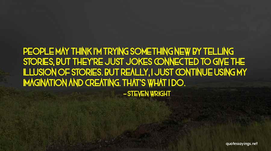 Underland Robert Macfarlane Quotes By Steven Wright Underland Robert Macfarlane Quotes By Steven Wright
