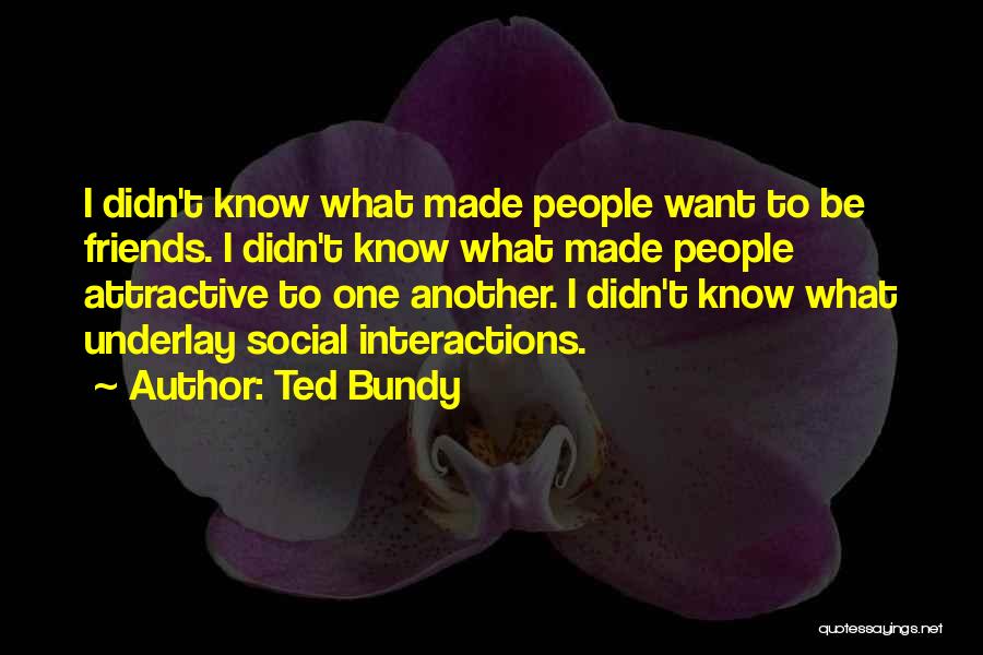 Underlay Quotes By Ted Bundy