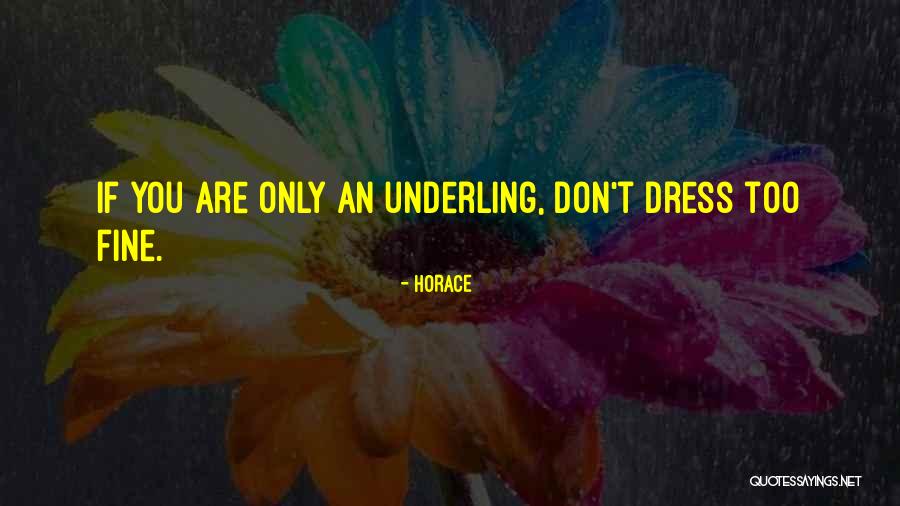 Underling Quotes By Horace Underling Quotes By Horace
