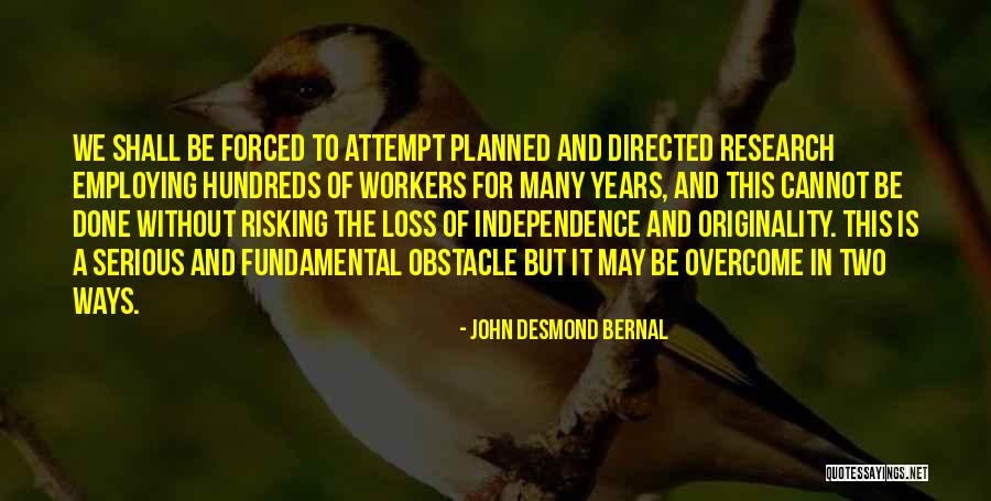Underliving Quotes By John Desmond Bernal Underliving Quotes By John Desmond Bernal