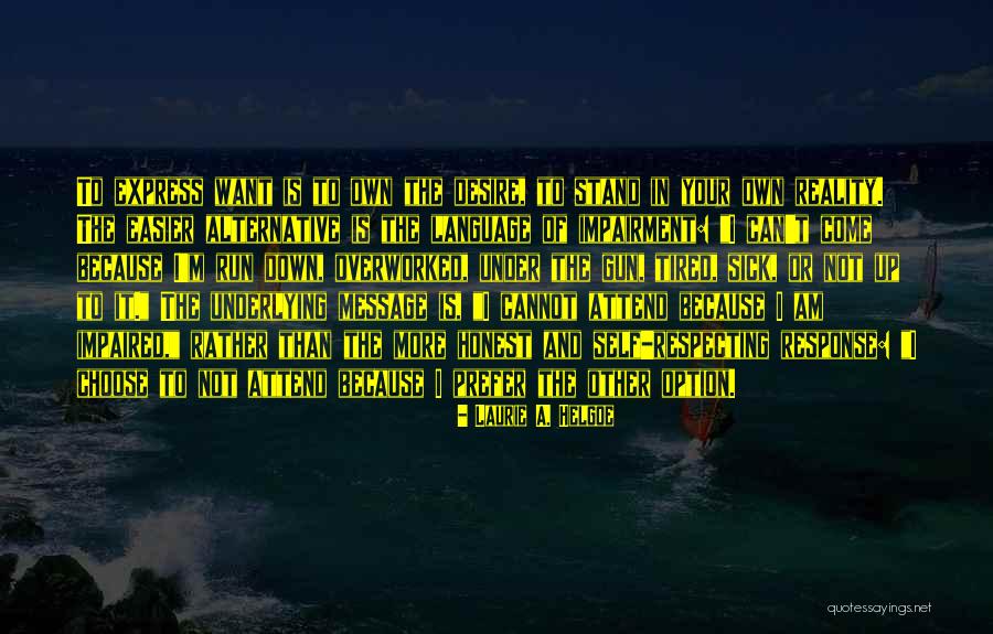 Underlying Message Quotes By Laurie A. Helgoe Underlying Message Quotes By Laurie A. Helgoe