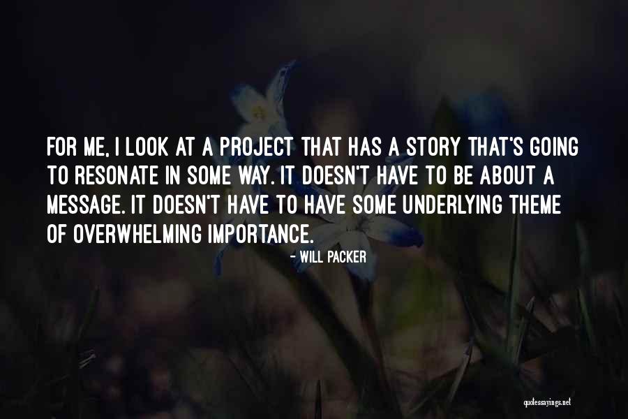 Underlying Message Quotes By Will Packer Underlying Message Quotes By Will Packer