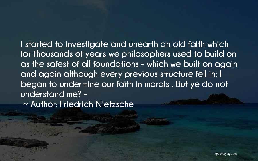 Undermine Me Quotes By Friedrich Nietzsche